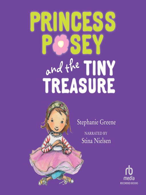 Title details for Princess Posey And The Tiny Treasure by Stephanie Greene - Available